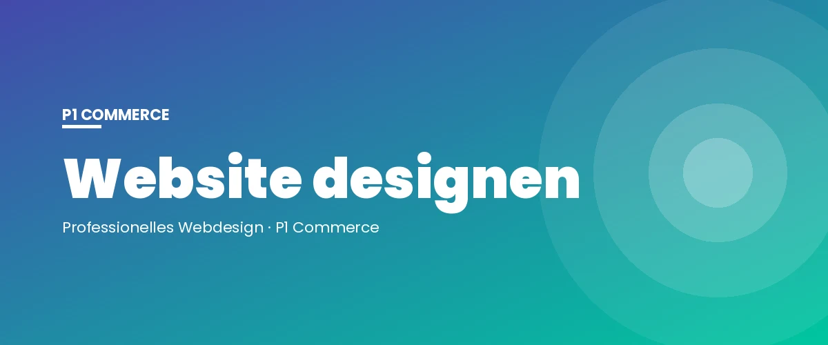 Website designen – P1 Commerce Webagentur